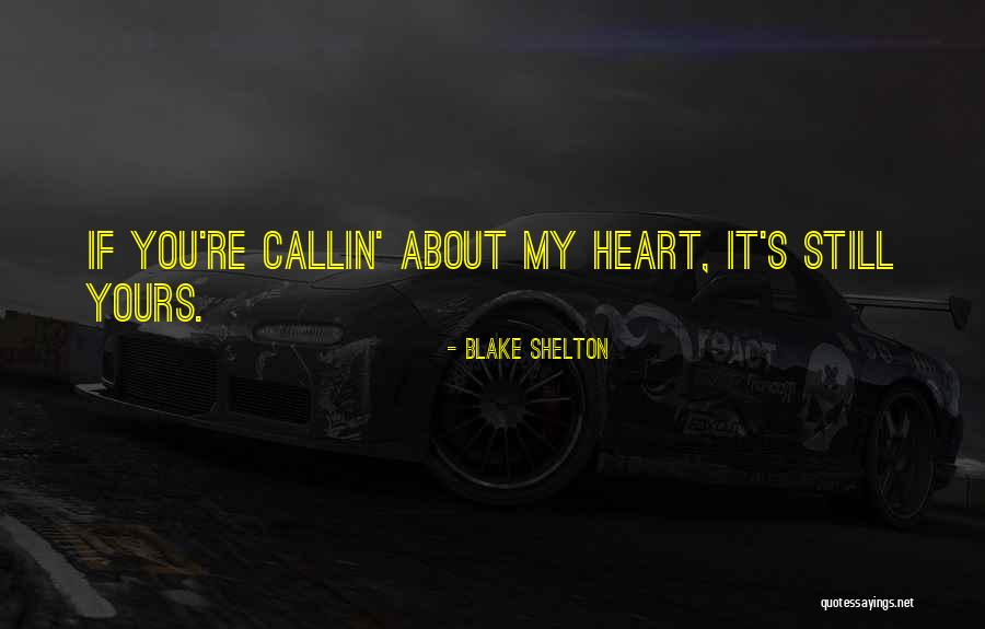 Coldfield 134 Quotes By Blake Shelton Coldfield 134 Quotes By Blake Shelton