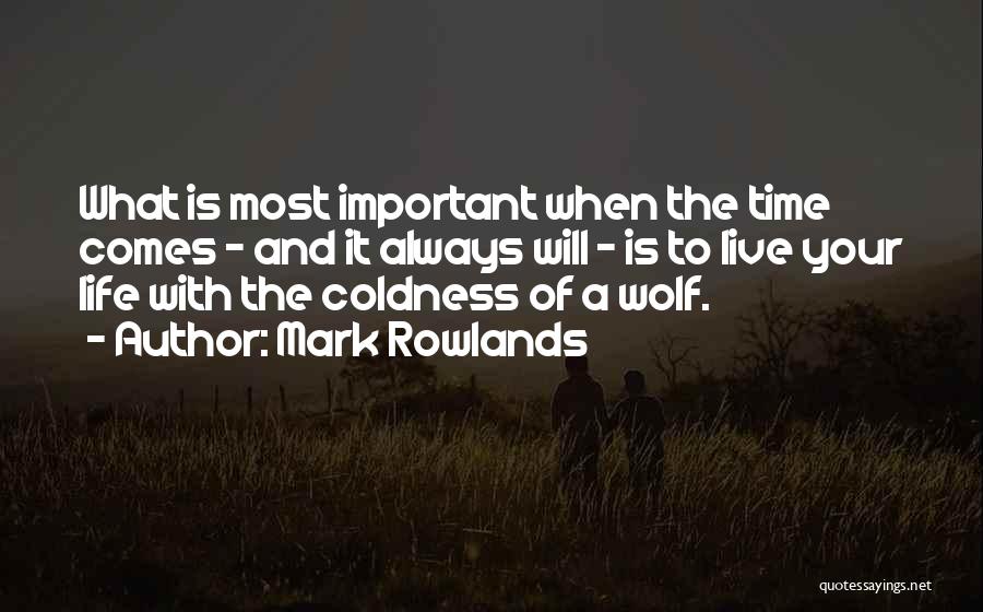 Coldness Of Life Quotes By Mark Rowlands