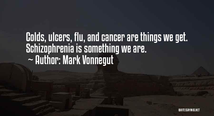 Colds And Flu Quotes By Mark Vonnegut