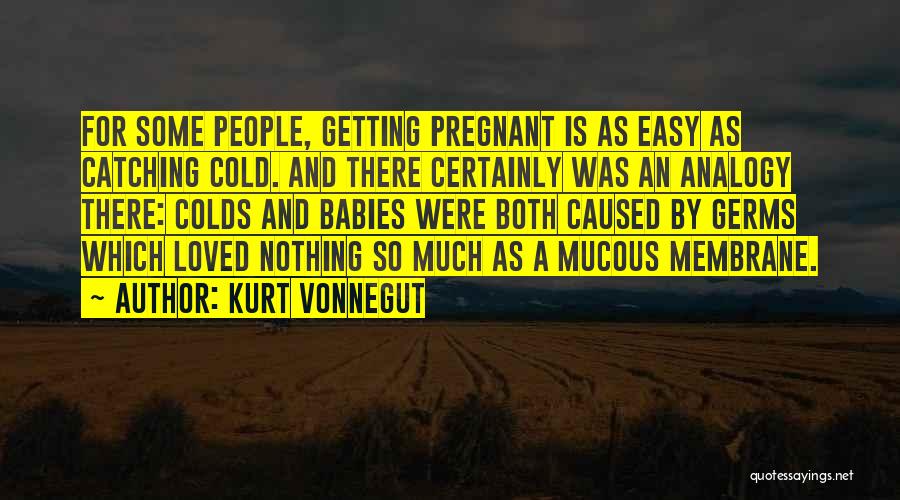 Colds Humor Quotes By Kurt Vonnegut