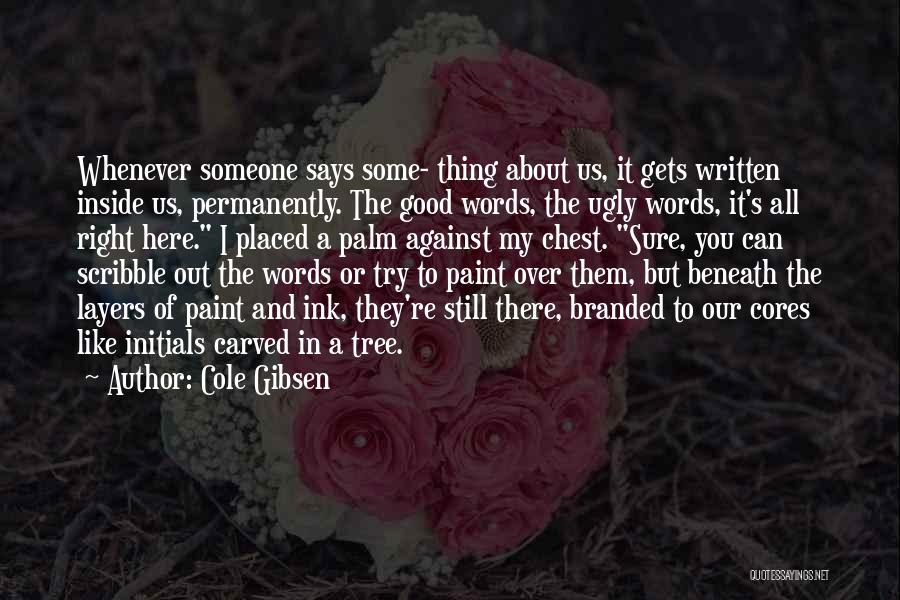 Cole Gibsen Quotes 1038107