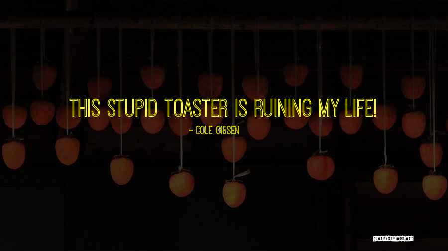 Cole Gibsen Quotes 1055690 Cole Gibsen Quotes 1055690
