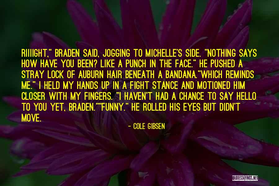 Cole Gibsen Quotes 243962