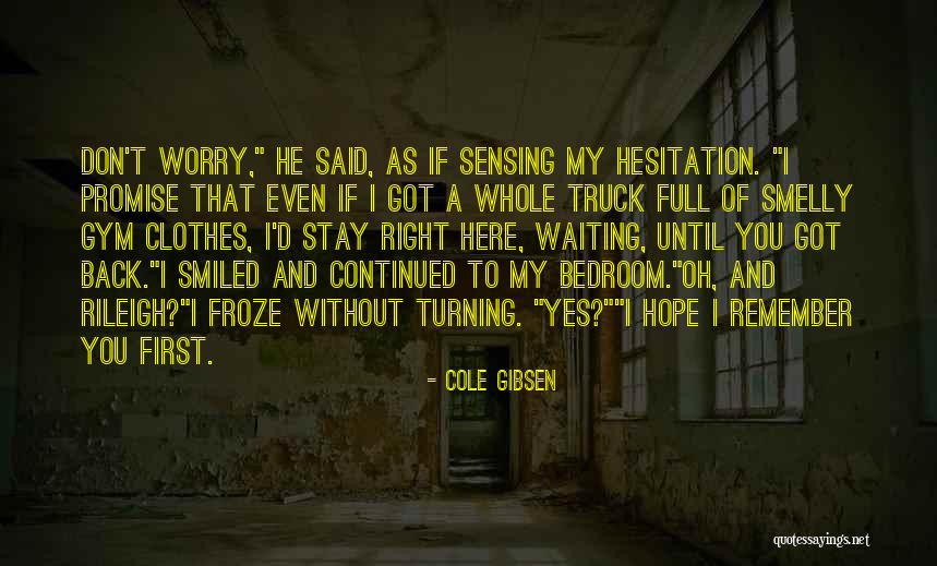 Cole Gibsen Quotes 836760