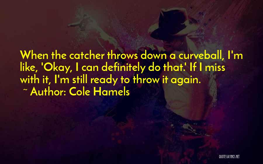 Cole Hamels Quotes 1738389