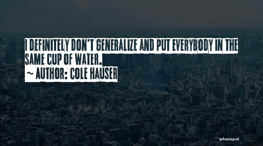 Cole Hauser Quotes 1186832