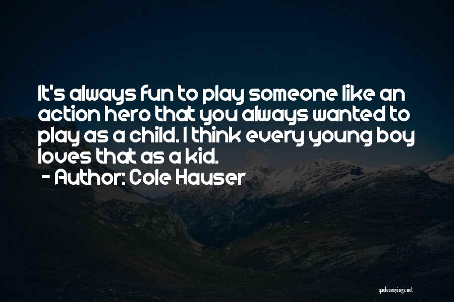 Cole Hauser Quotes 1893766