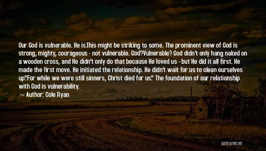 Cole Ryan Quotes 1065893