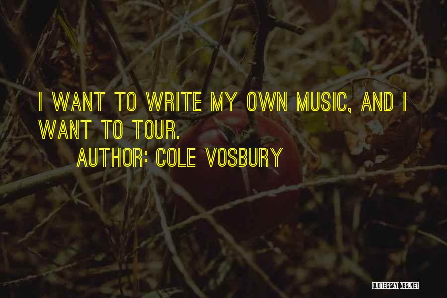 Cole Vosbury Quotes 742160