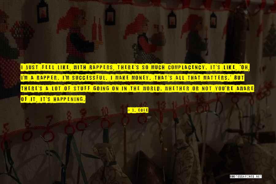 Cole World Quotes By J. Cole Cole World Quotes By J. Cole