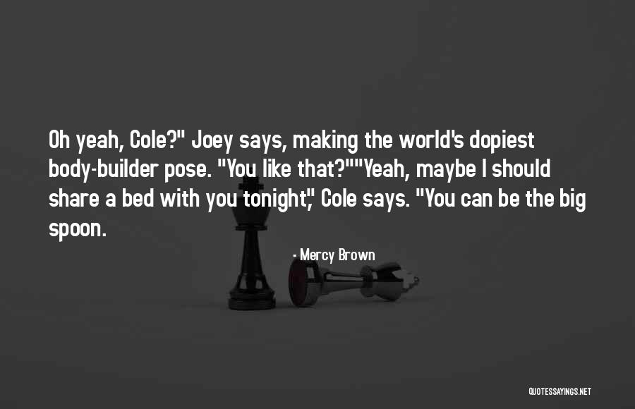 Cole World Quotes By Mercy Brown Cole World Quotes By Mercy Brown