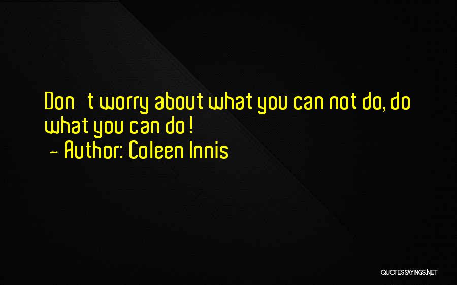 Coleen Innis Quotes 1184076