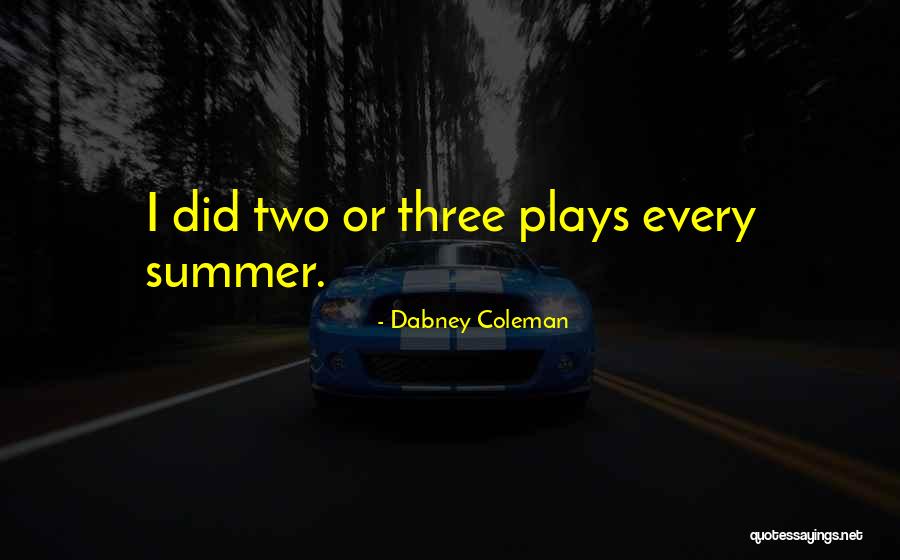 Coleman Quotes By Dabney Coleman Coleman Quotes By Dabney Coleman