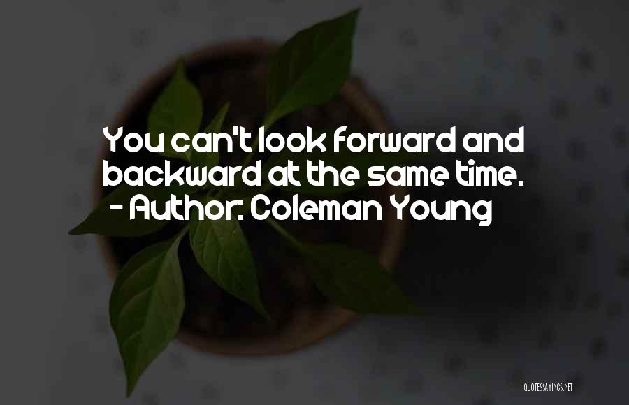 Coleman Young Quotes 1170653