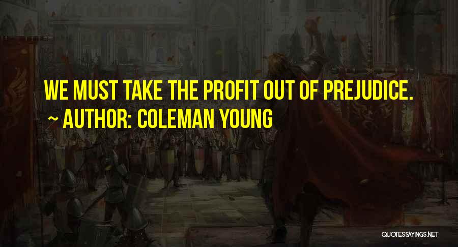 Coleman Young Quotes 718244