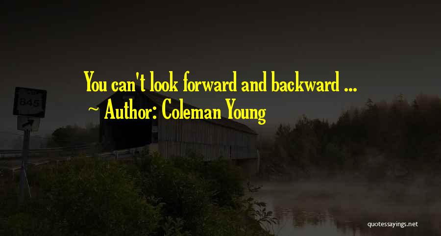 Coleman Young Quotes 878714