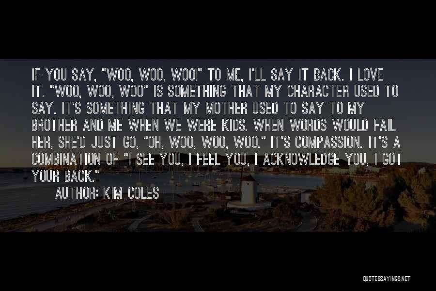 Coles Quotes By Kim Coles