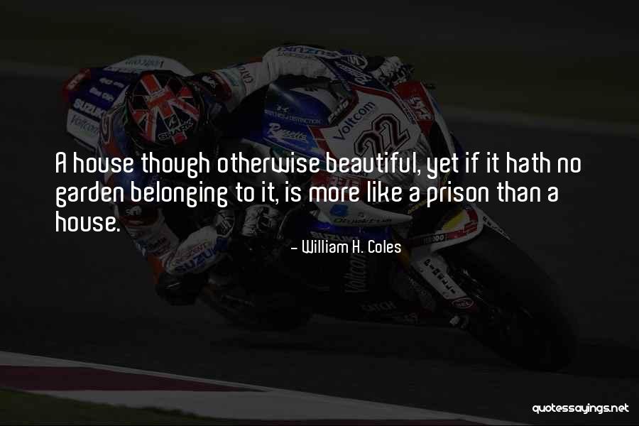 Coles Quotes By William H. Coles Coles Quotes By William H. Coles