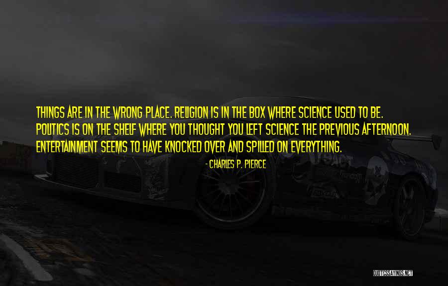 Colete Internationale Quotes By Charles P. Pierce Colete Internationale Quotes By Charles P. Pierce