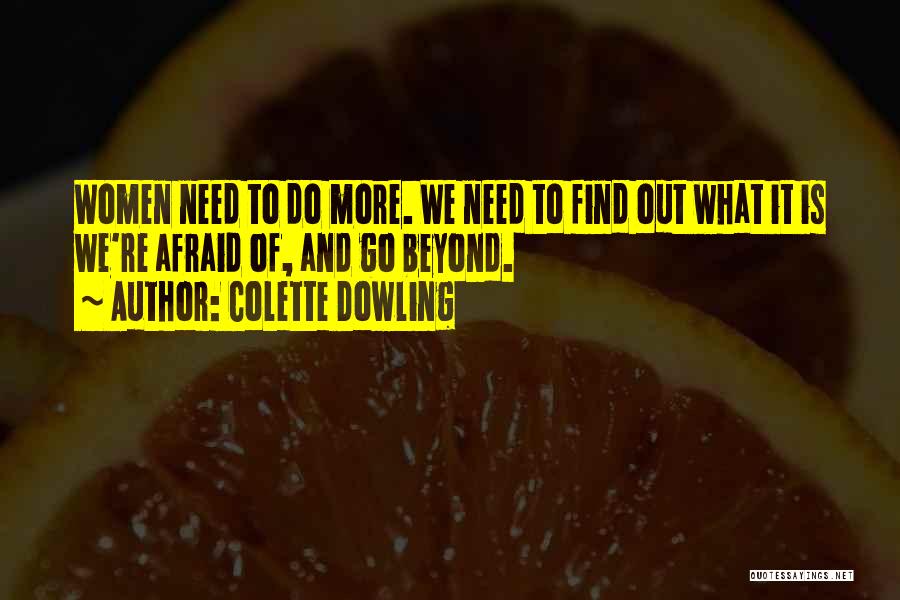 Colette Dowling Quotes 743395