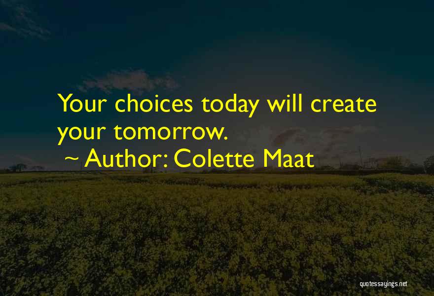 Colette Maat Quotes 537598