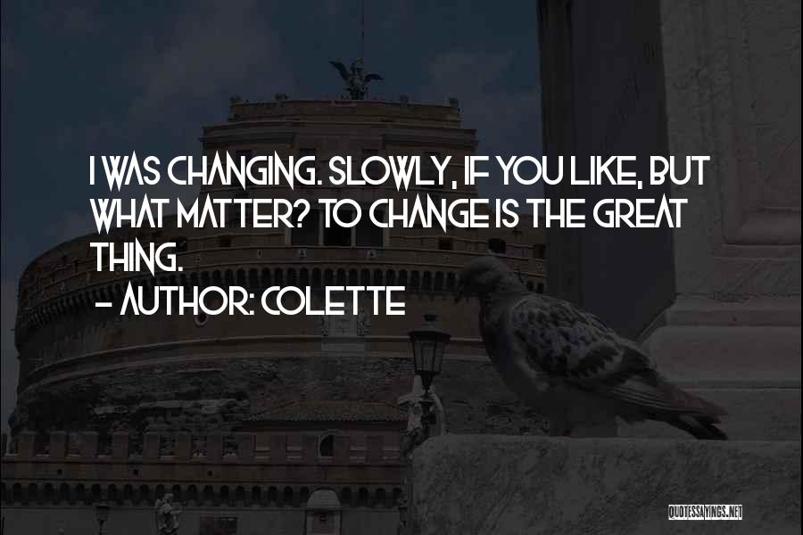 Colette Quotes 1061593