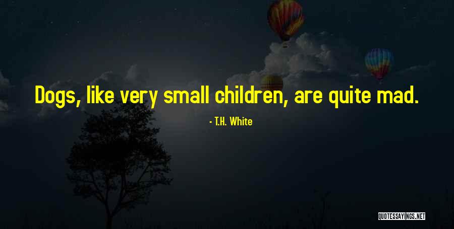 Colglazier Quotes By T.H. White Colglazier Quotes By T.H. White