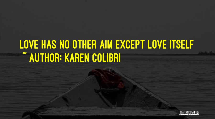 Colibri Quotes By Karen Colibri