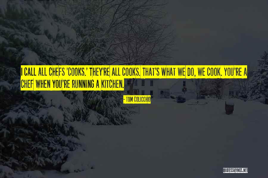 Colicchio Quotes By Tom Colicchio Colicchio Quotes By Tom Colicchio