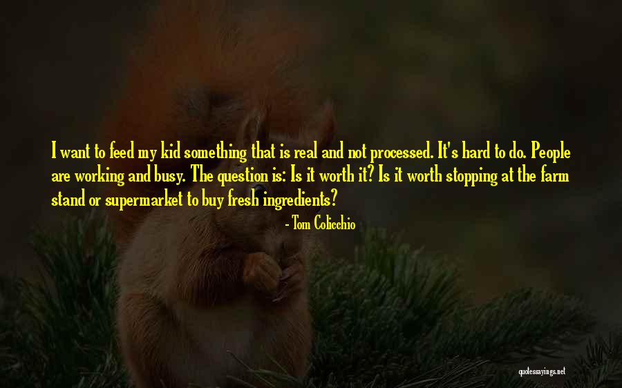 Colicchio Quotes By Tom Colicchio Colicchio Quotes By Tom Colicchio