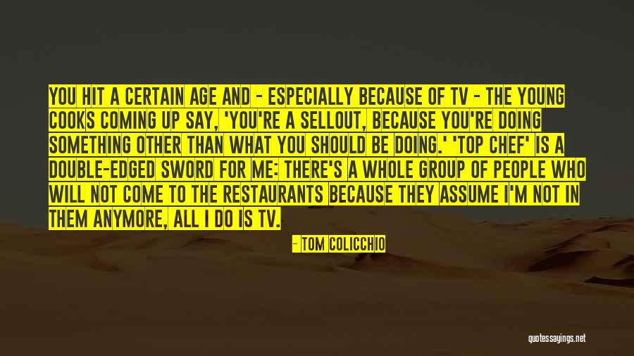 Colicchio Quotes By Tom Colicchio Colicchio Quotes By Tom Colicchio