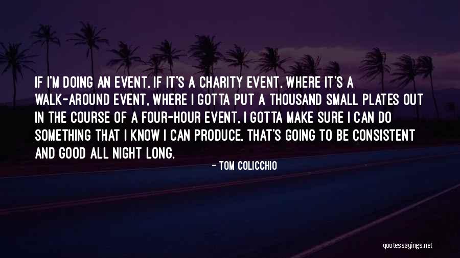 Colicchio Quotes By Tom Colicchio Colicchio Quotes By Tom Colicchio