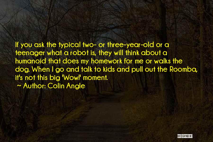 Colin Angle Quotes 1031657