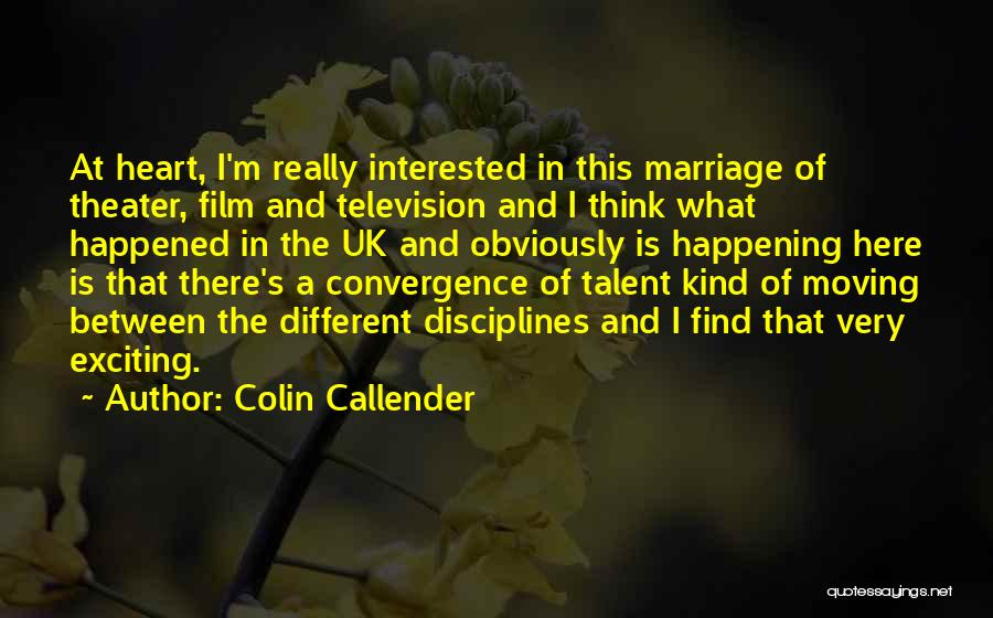 Colin Callender Quotes 538784