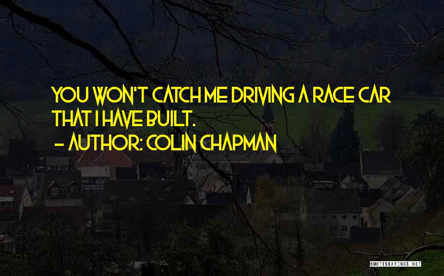 Colin Chapman Quotes 2131971