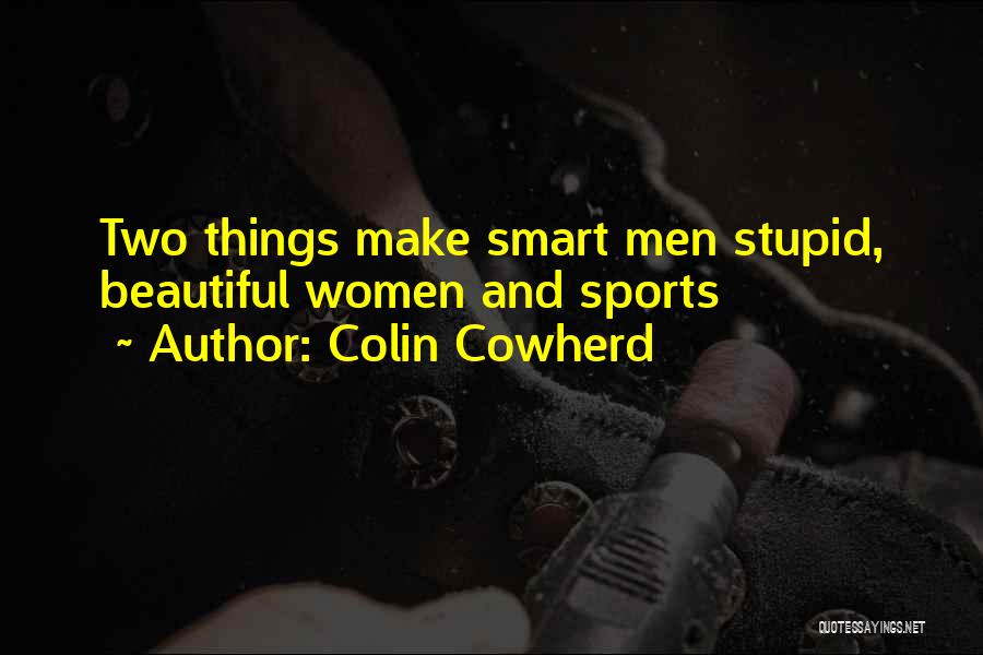Colin Cowherd Quotes 1224254