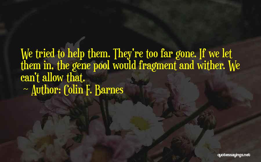 Colin F. Barnes Quotes 1751061