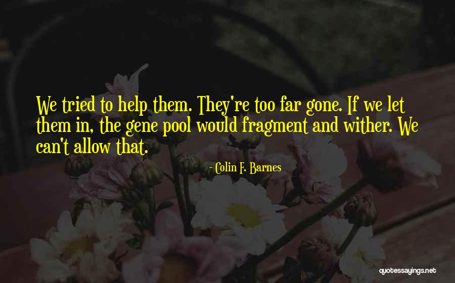 Colin F. Barnes Quotes 1751061