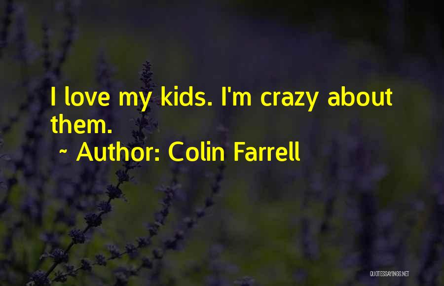 Colin Farrell Quotes 1252578