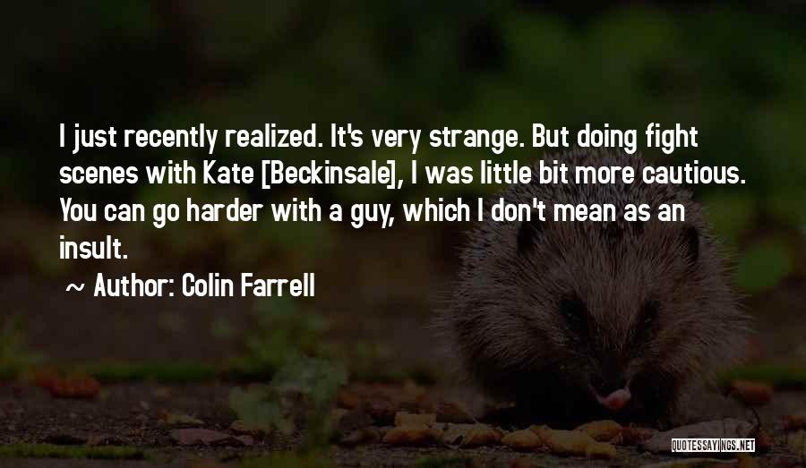 Colin Farrell Quotes 1428557