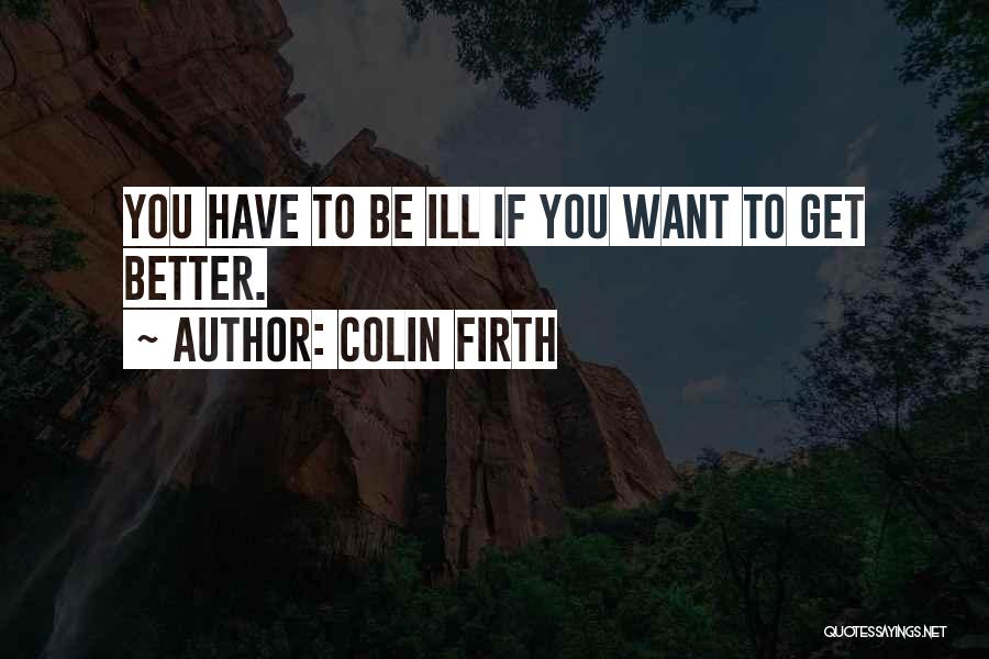 Colin Firth Quotes 1421665