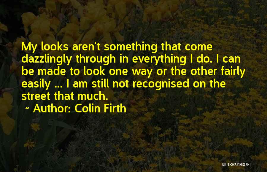 Colin Firth Quotes 1465192