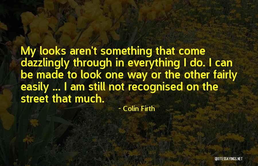 Colin Firth Quotes 1465192 Colin Firth Quotes 1465192