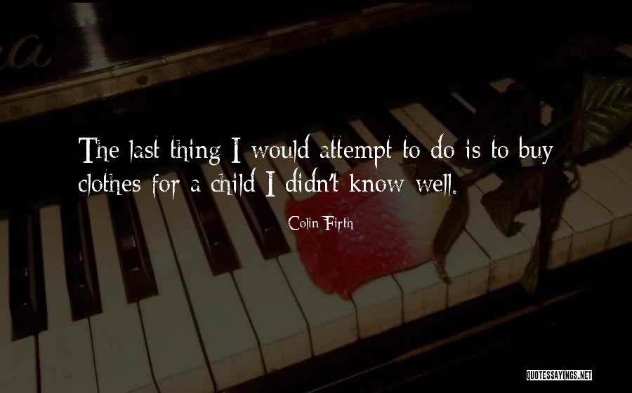 Colin Firth Quotes 1726427 Colin Firth Quotes 1726427