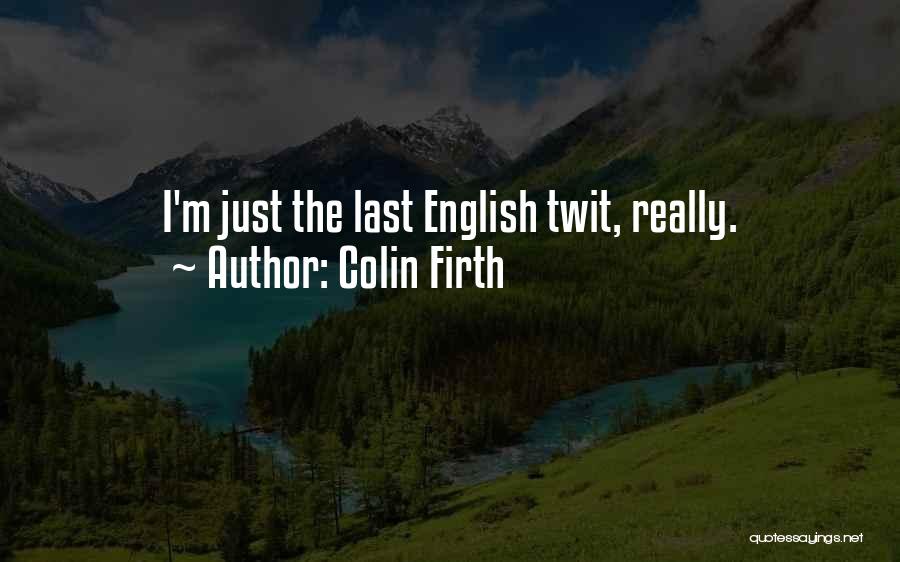 Colin Firth Quotes 2008747
