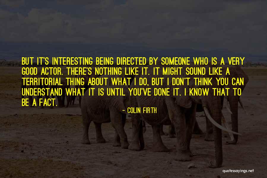 Colin Firth Quotes 671982 Colin Firth Quotes 671982