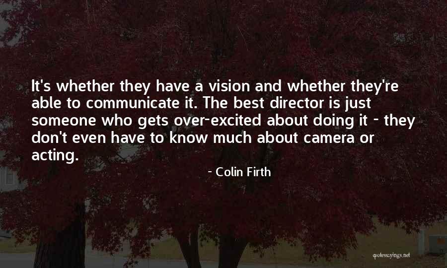 Colin Firth Quotes 911491 Colin Firth Quotes 911491