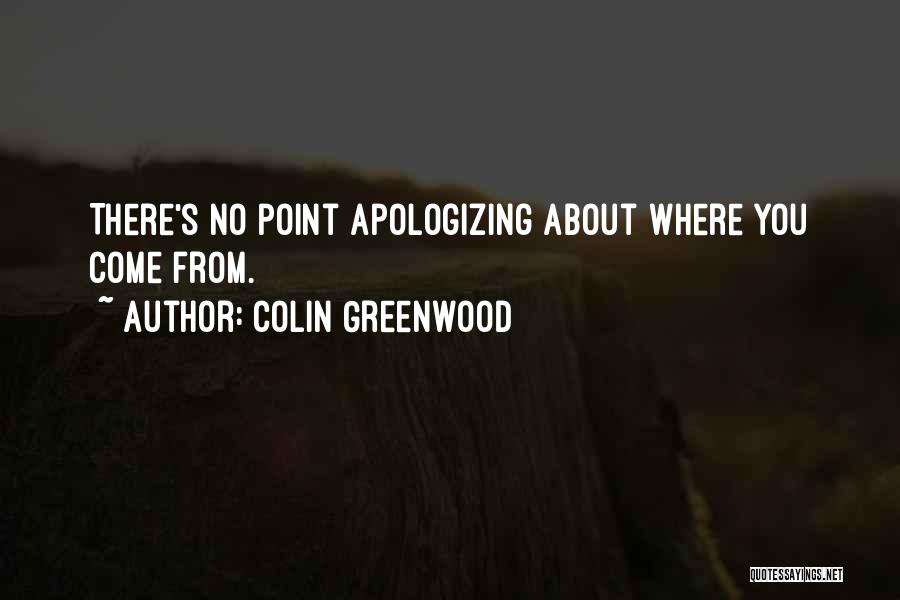 Colin Greenwood Quotes 1035308