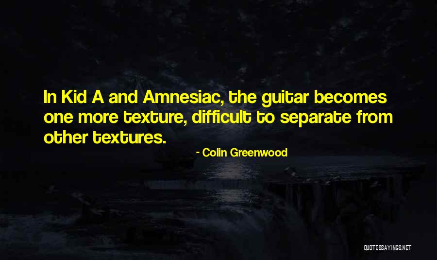 Colin Greenwood Quotes 1211723