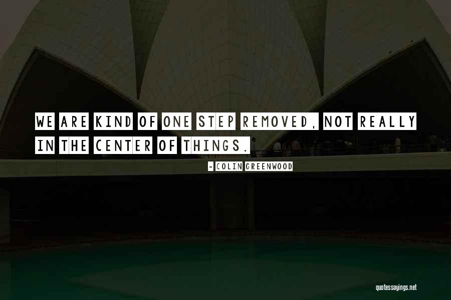 Colin Greenwood Quotes 1306644 Colin Greenwood Quotes 1306644